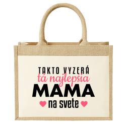 Takto vyzerá tá najlepšia mama na svete - Jutová taška s potlačou