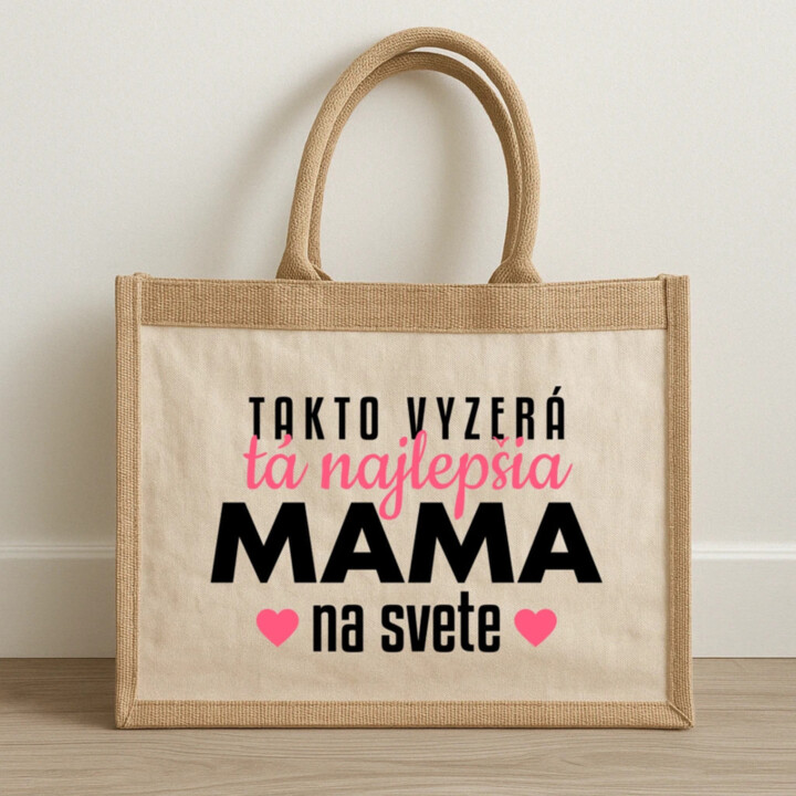 Takto vyzerá tá najlepšia mama na svete - Jutová taška s potlačou