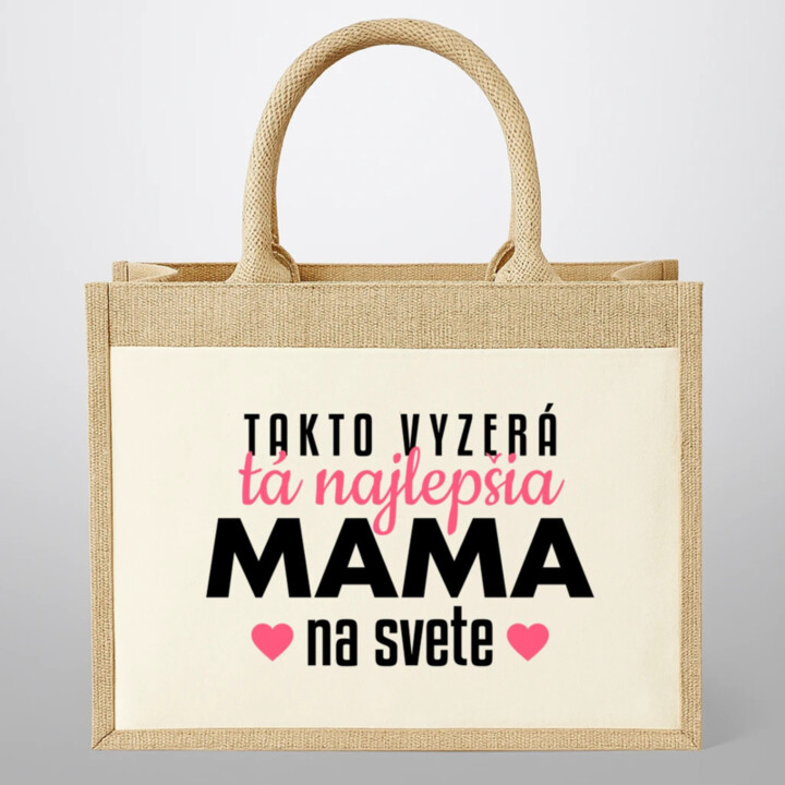 Takto vyzerá tá najlepšia mama na svete - Jutová taška s potlačou