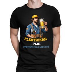 Elektrikár - pije, pretože fáza musí byť - pánske tričko s potlačou