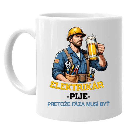 Elektrikár - pije, pretože fáza musí byť - keramický hrnček s potlačou