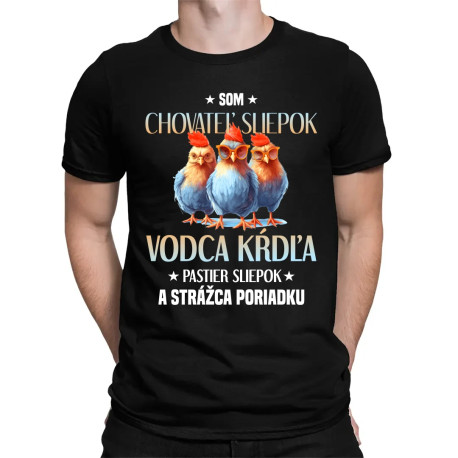 Som chovateľ sliepok - pánske tričko s potlačou
