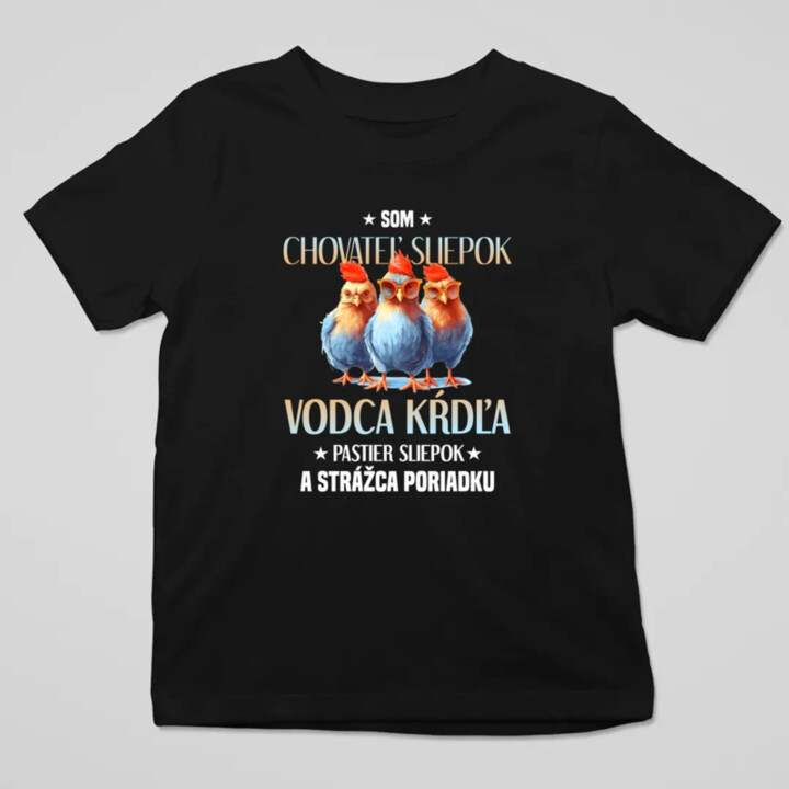 Som chovateľ sliepok - detské tričko s potlačou