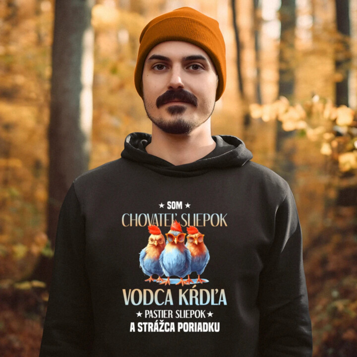 Som chovateľ sliepok  - pánska mikina s potlačou