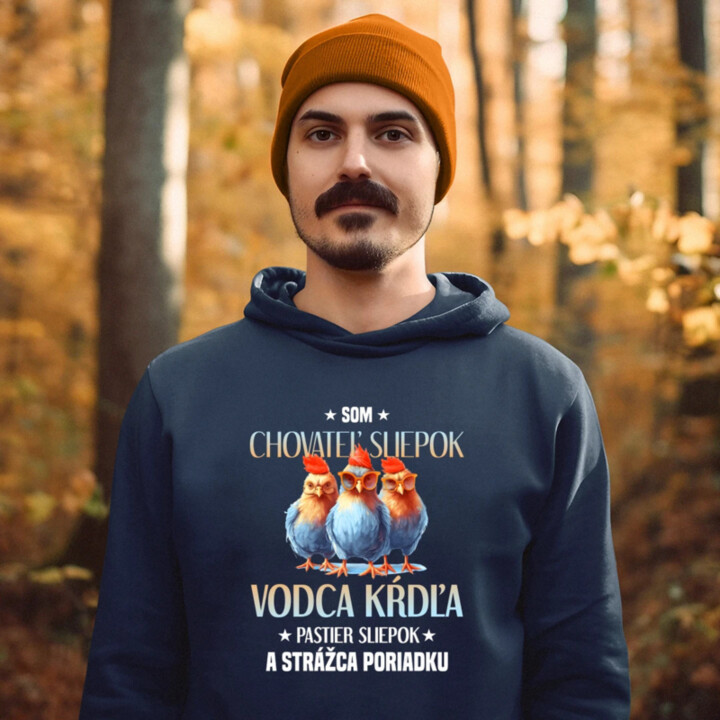 Som chovateľ sliepok  - pánska mikina s potlačou