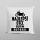 Najlepší otec jazdí na motorke - vankúš s potlačou