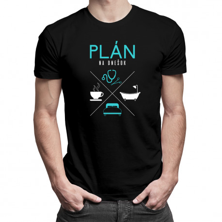 Plán na dnešok - lekár - pánske tričko s potlačou