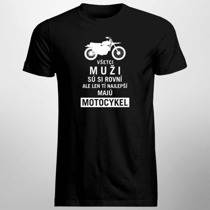 Tí najlepší majú motocykel- pánske tričko s potlačou