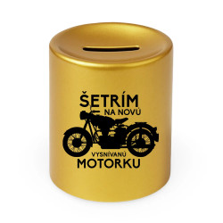 Šetrím na novú vysnívanú motorku - zlatá keramická pokladnička s gravírovaním