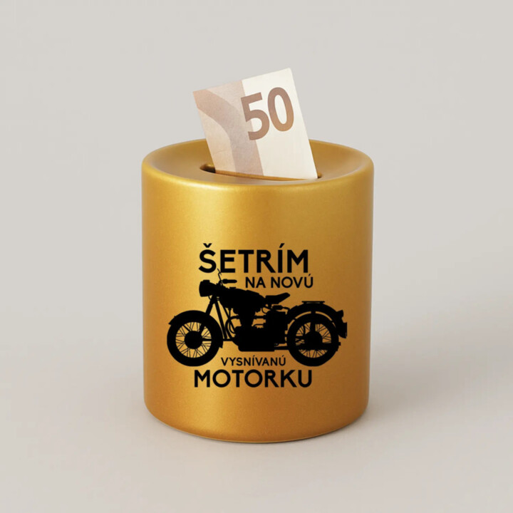 Šetrím na novú vysnívanú motorku - zlatá keramická pokladnička s gravírovaním