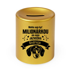 Mohla som byť milionárkou, ale mám jazvečíka (meno) - zlatá keramická pokladnička s gravírovaním - personalizovaný produkt