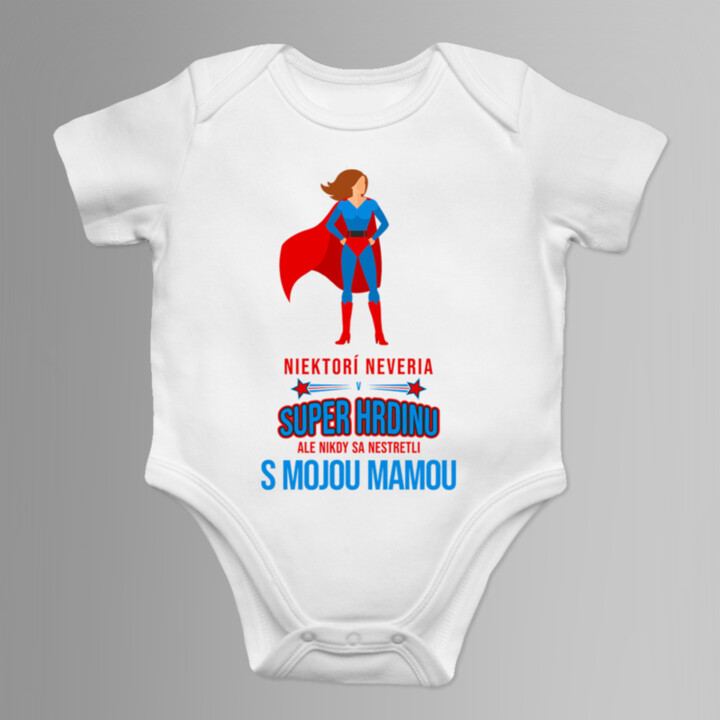Niektorí neveria v super hrdinu - mama  - body s potlačou