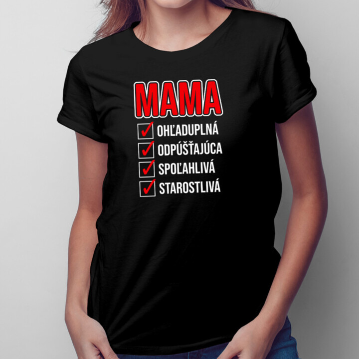 Mama - ohľaduplná, odpúšťajúca, spoľahlivá - dámske tričko s potlačou