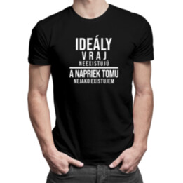 Ideály vraj neexistujú - Pánske tričko s potlačou
