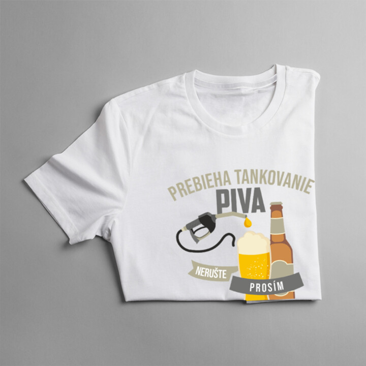 Prebieha tankovanie piva - nerušte prosím - pánske tričko s potlačou