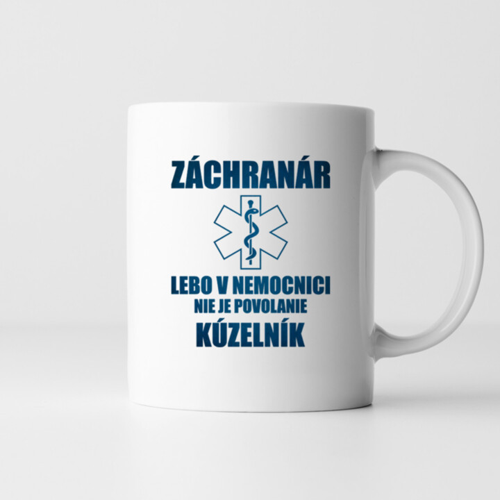 Záchranár - nie je povolanie kúzelník  - keramický hrnček s potlačou