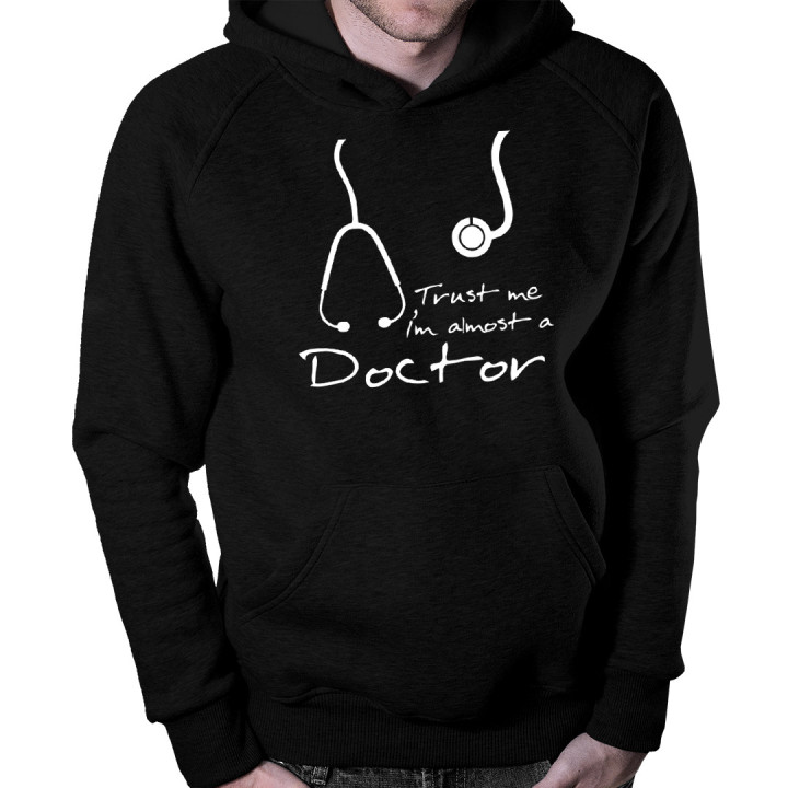 Trust me I'm almost a doctor - Pánska a dámska mikina s kapucňou