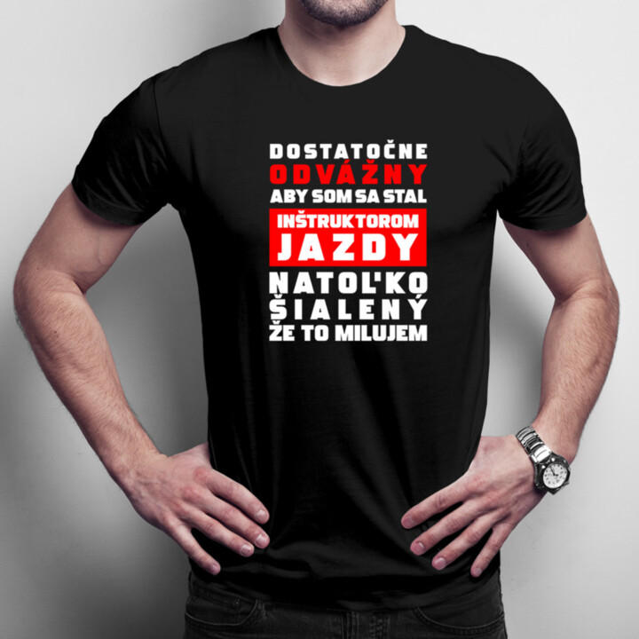 Som sa stal inštruktorom jazdy - pánske tričko s potlačou