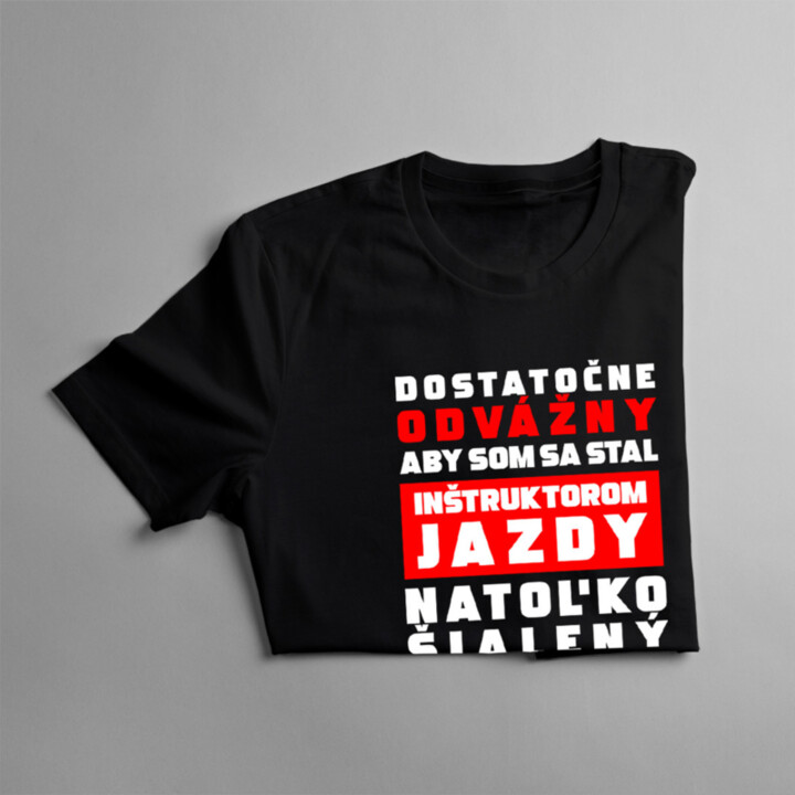 Som sa stal inštruktorom jazdy - pánske tričko s potlačou