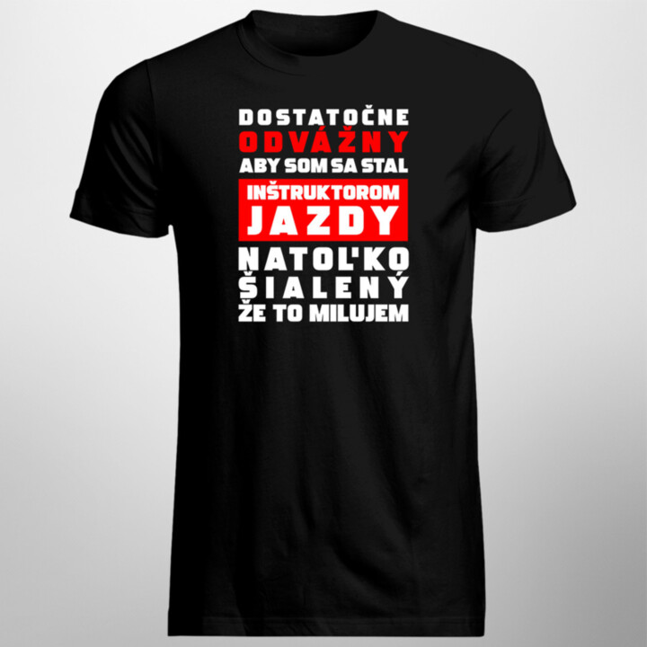 Som sa stal inštruktorom jazdy - pánske tričko s potlačou
