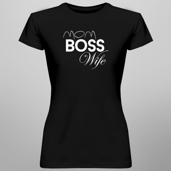 Mom Boss Wife - dámske tričko s potlačou