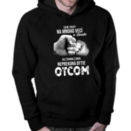 Som hrdý na mnoho vecí v živote - otec - Pánska mikina s kapucňou