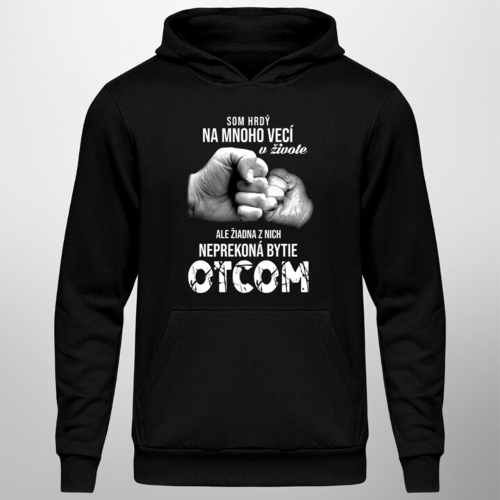 Som hrdý na mnoho vecí v živote - otec - Pánska mikina s kapucňou