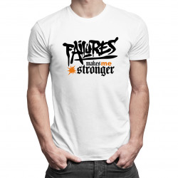 Failures makes me stronger - pánske  tričko s potlačou