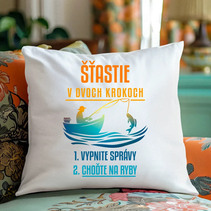Šťastie v dvoch krokoch - vypnite správy, choďte na ryby - vankúš s potlačou