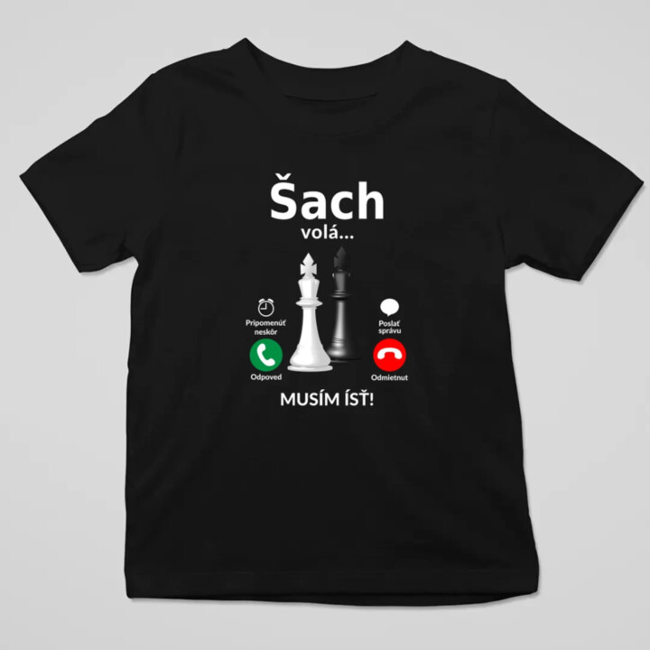 Šach volá - musím ísť - detské tričko s potlačou