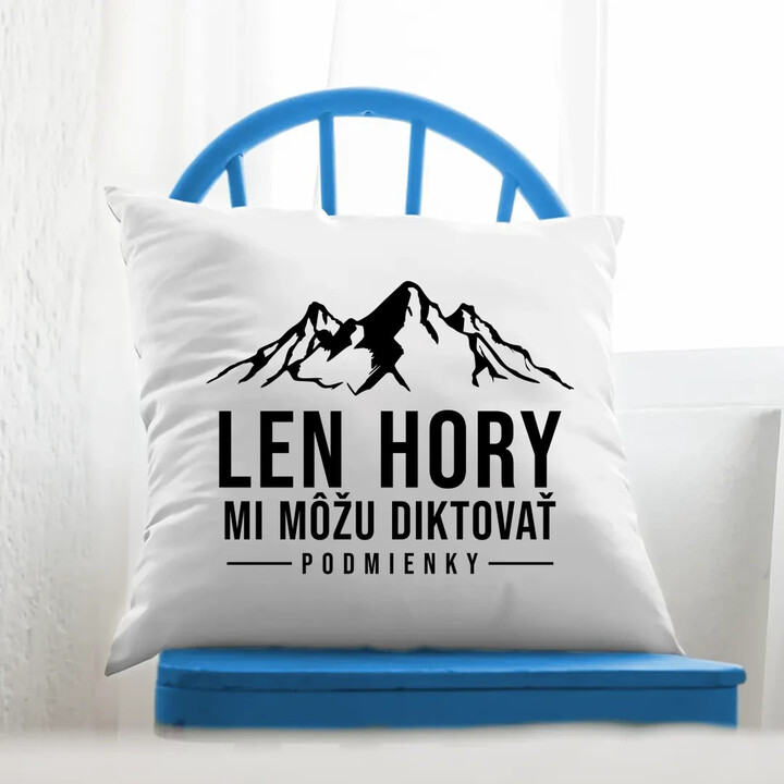 Len hory mi môžu diktovať podmienky - vankúš s potlačou
