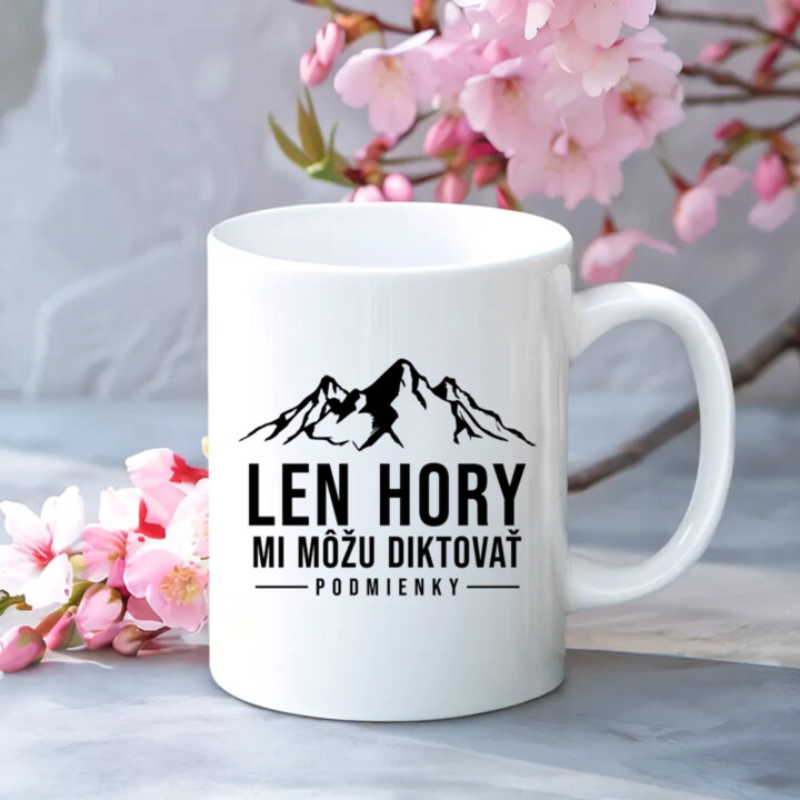 Len hory mi môžu diktovať podmienky - keramický hrnček s potlačou