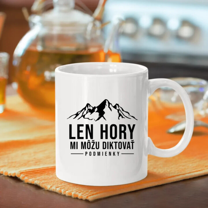 Len hory mi môžu diktovať podmienky - keramický hrnček s potlačou