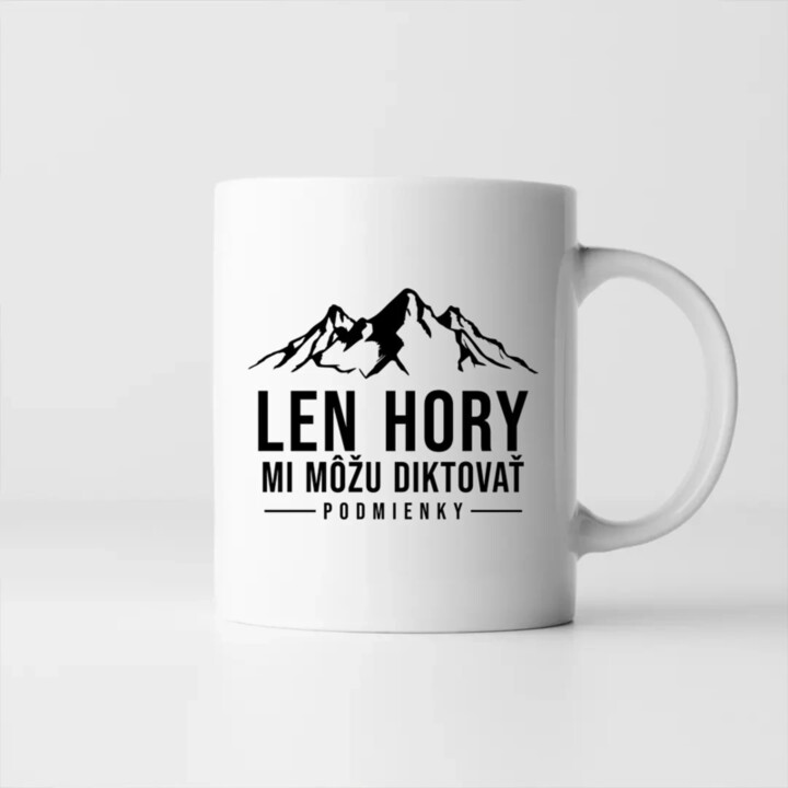 Len hory mi môžu diktovať podmienky - keramický hrnček s potlačou