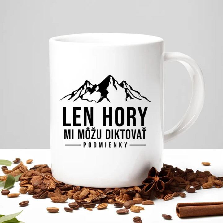 Len hory mi môžu diktovať podmienky - keramický hrnček s potlačou