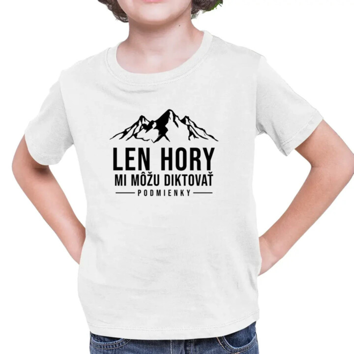 Len hory mi môžu diktovať podmienky - detské tričko s potlačou