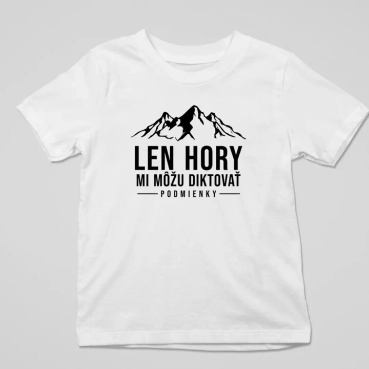 Len hory mi môžu diktovať podmienky - detské tričko s potlačou