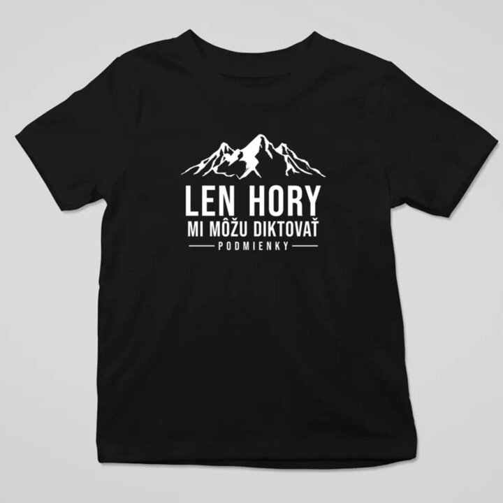 Len hory mi môžu diktovať podmienky - detské tričko s potlačou