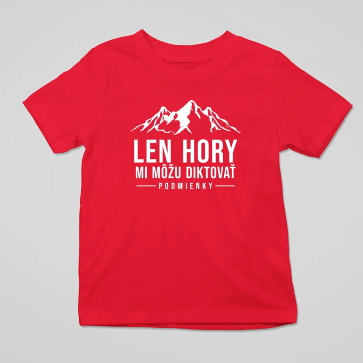 Len hory mi môžu diktovať podmienky - detské tričko s potlačou