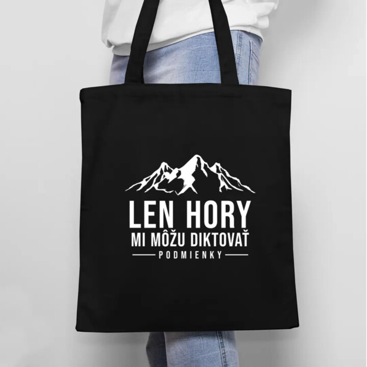 Len hory mi môžu diktovať podmienky - taška s potlačou