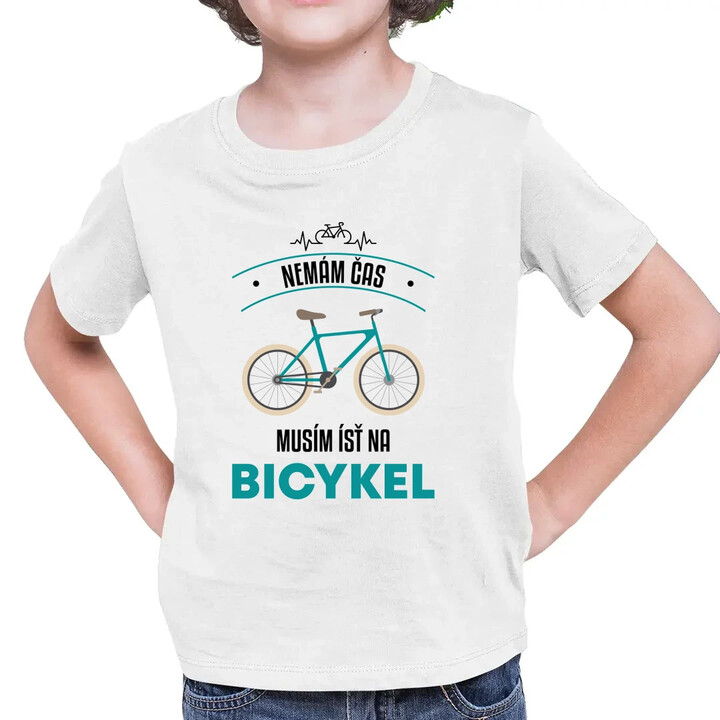 Nemám čas, musím ísť na bicykel - detské tričko s potlačou