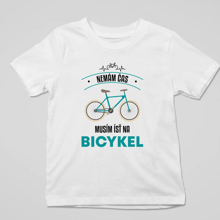 Nemám čas, musím ísť na bicykel - detské tričko s potlačou