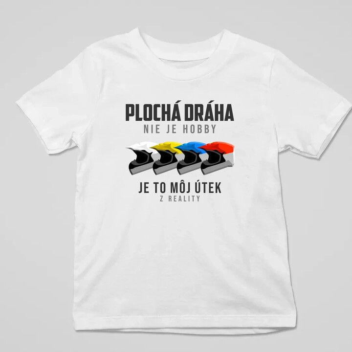 Plochá dráha nie je hobby, je to môj útek z reality - detské tričko s potlačou