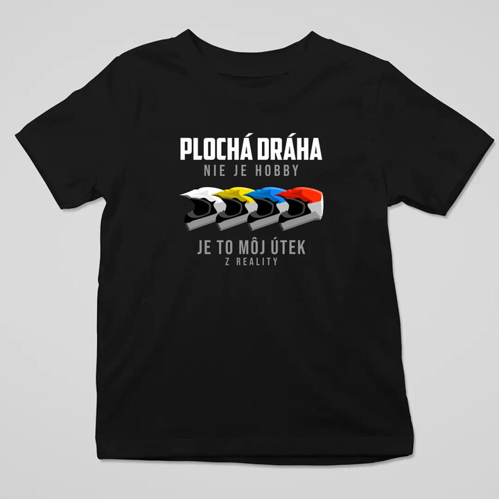 Plochá dráha nie je hobby, je to môj útek z reality - detské tričko s potlačou
