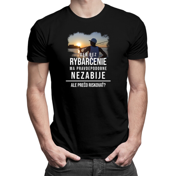 Deň bez rybárčenie - pánske tričko s potlačou
