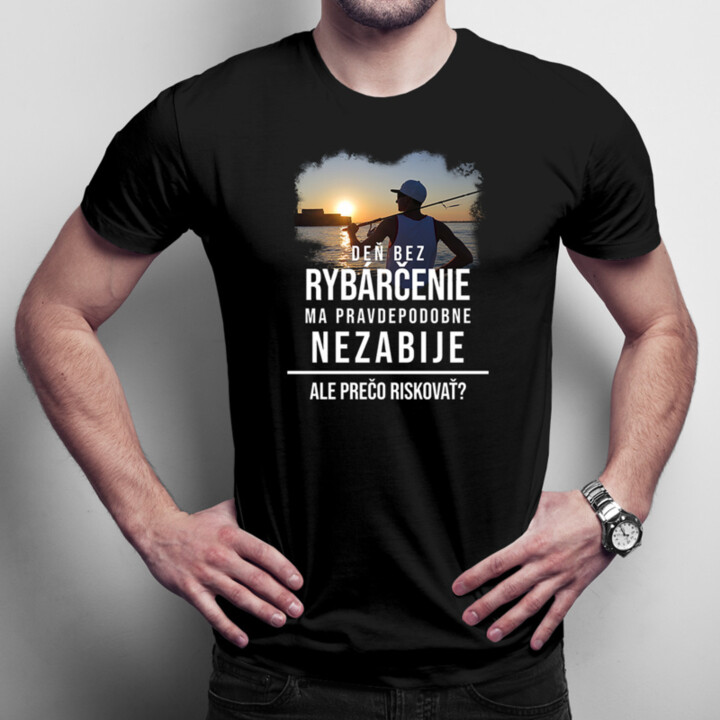 Deň bez rybárčenie - pánske tričko s potlačou