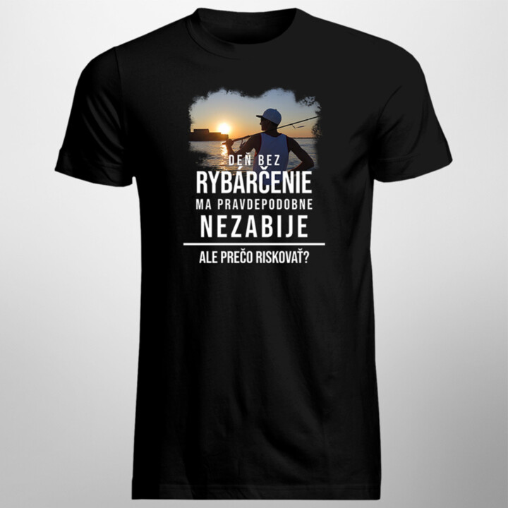 Deň bez rybárčenie - pánske tričko s potlačou