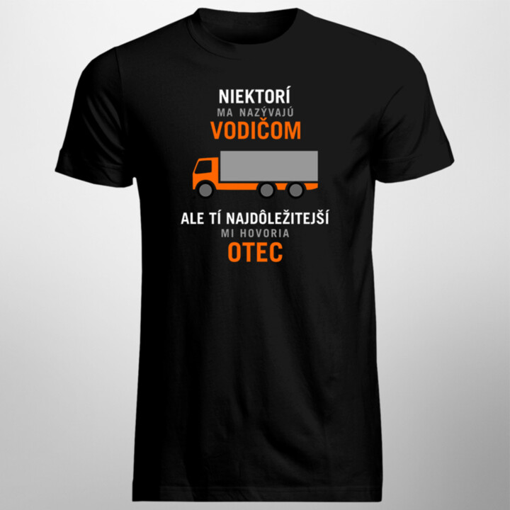 Niektorí ma nazývajú vodičom - otec - pánske tričko s potlačou