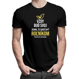 Vždy buď svoj - roľník - pánske tričko s potlačou
