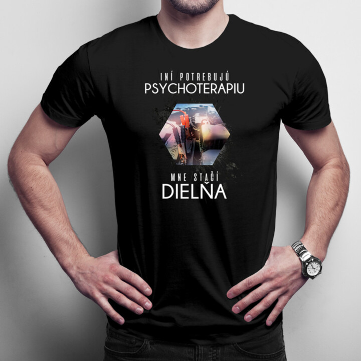 Mne stačí dielňa - pánske a dámske tričko s potlačou